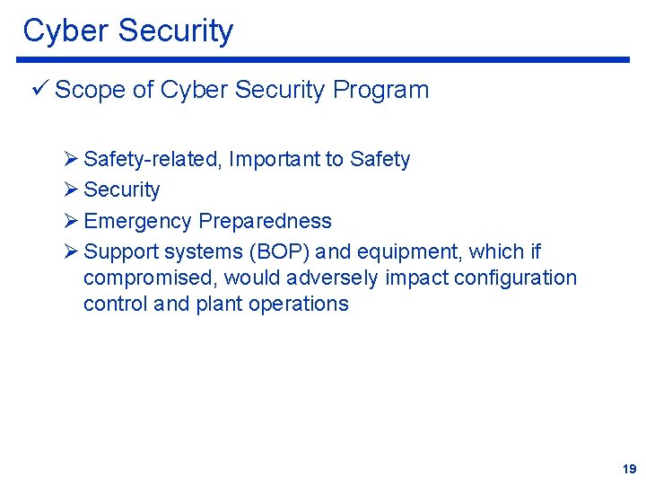 Cyber Security ü Scope of Cyber Security Program Ø Safety-related, Important to Safety Ø