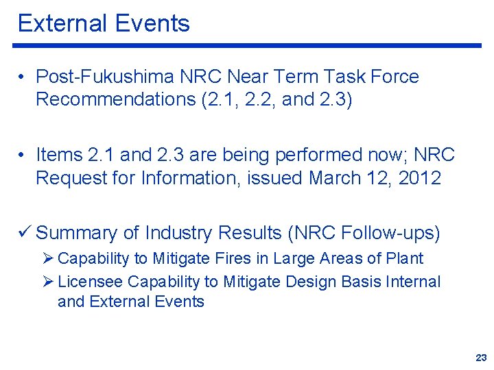 External Events • Post-Fukushima NRC Near Term Task Force Recommendations (2. 1, 2. 2,
