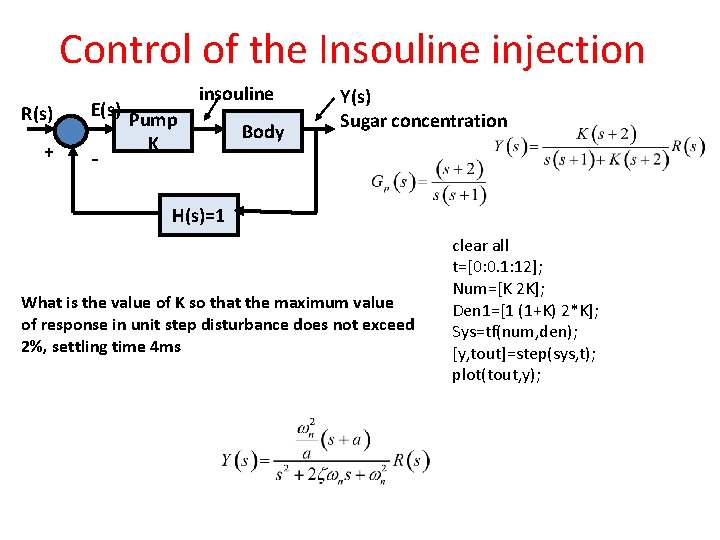 Control of the Insouline injection R(s) + E(s) Pump Κ insouline Body Y(s) Sugar