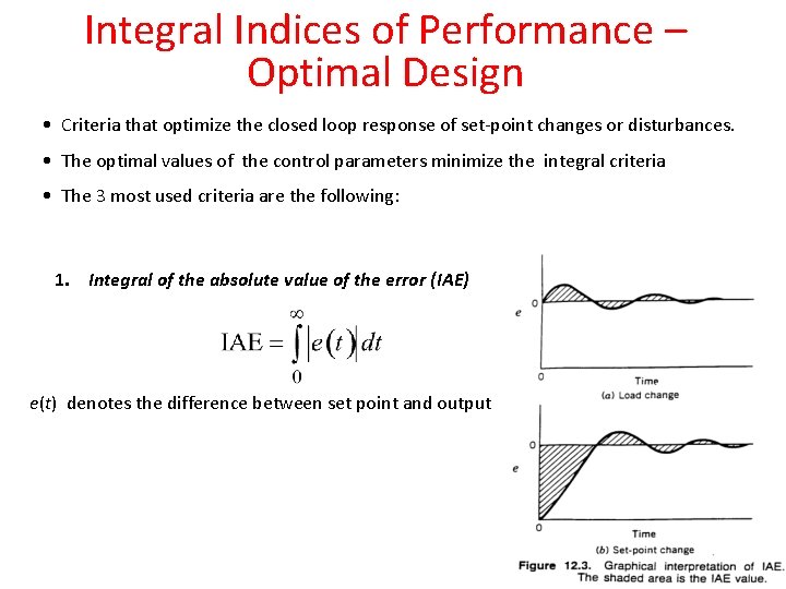 Integral Indices of Performance – Optimal Design • Criteria that optimize the closed loop