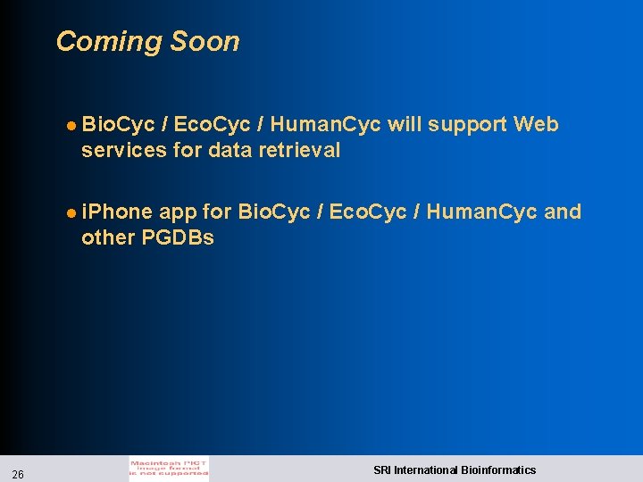 Coming Soon l Bio. Cyc / Eco. Cyc / Human. Cyc will support Web