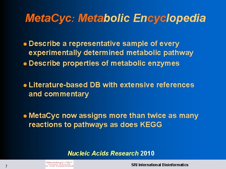 Meta. Cyc: Metabolic Encyclopedia l Describe a representative sample of every experimentally determined metabolic