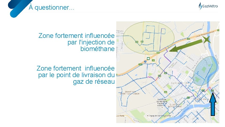 À questionner… Zone fortement influencée par l'injection de biométhane Zone fortement influencée par le