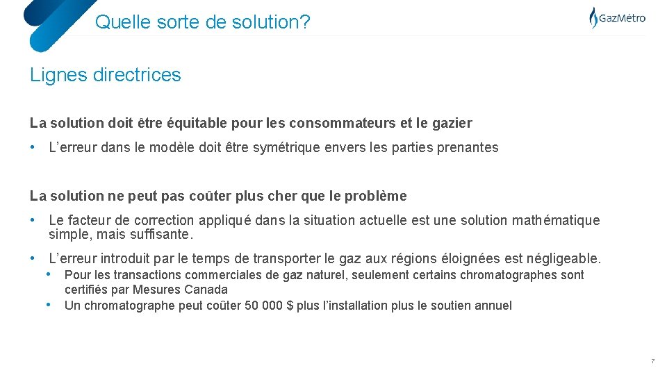 Quelle sorte de solution? Lignes directrices La solution doit être équitable pour les consommateurs