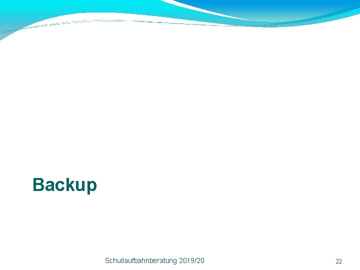 Backup Schullaufbahnberatung 2019/20 22 