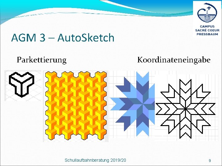 AGM 3 – Auto. Sketch Parkettierung Schullaufbahnberatung 2019/20 Koordinateneingabe 9 