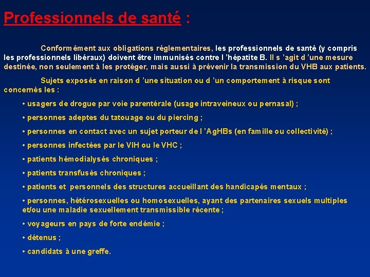 Professionnels de santé : Conformément aux obligations réglementaires, les professionnels de santé (y compris