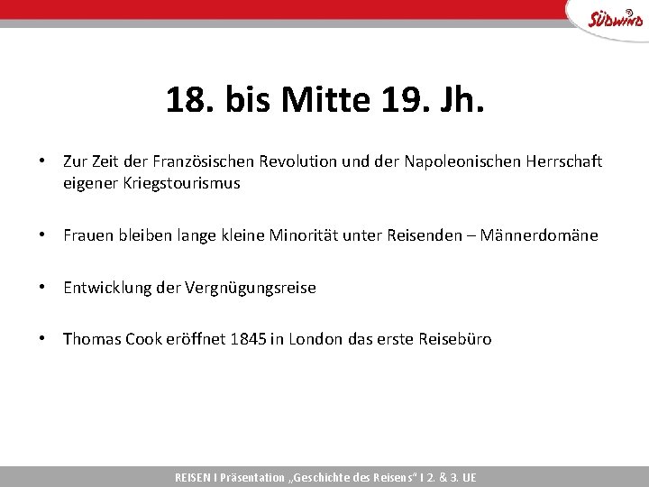 18. bis Mitte 19. Jh. • Zur Zeit der Französischen Revolution und der Napoleonischen