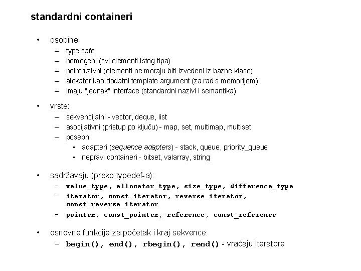 standardni containeri • osobine: – – – • type safe homogeni (svi elementi istog
