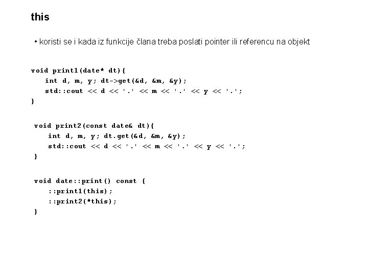 this • koristi se i kada iz funkcije člana treba poslati pointer ili referencu