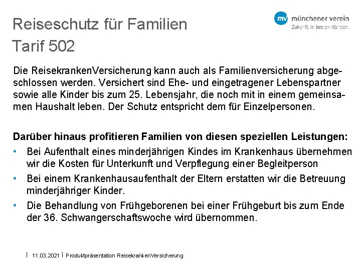 Reiseschutz für Familien Tarif 502 Die Reisekranken. Versicherung kann auch als Familienversicherung abgeschlossen werden.