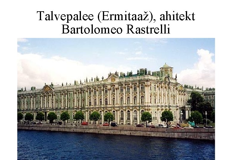 Talvepalee (Ermitaaž), ahitekt Bartolomeo Rastrelli 
