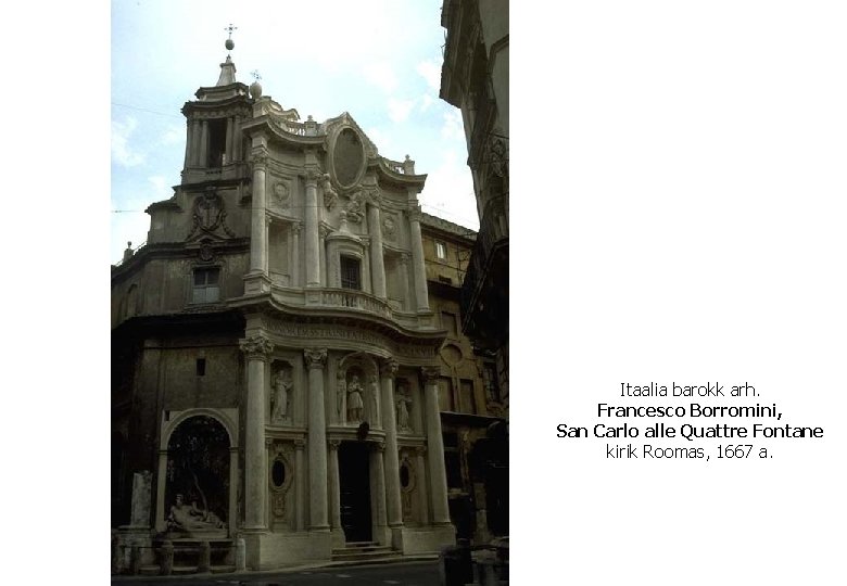 Itaalia barokk arh. Francesco Borromini, San Carlo alle Quattre Fontane kirik Roomas, 1667 a.