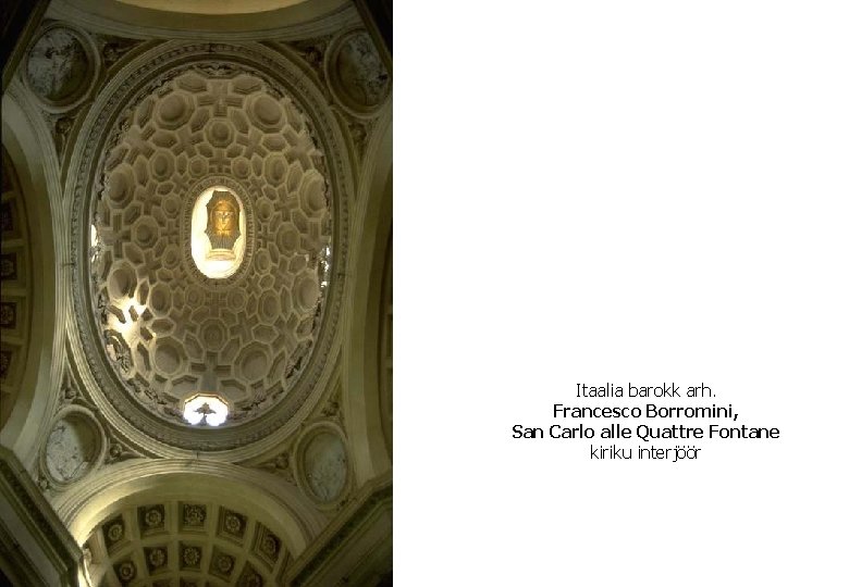 Itaalia barokk arh. Francesco Borromini, San Carlo alle Quattre Fontane kiriku interjöör 