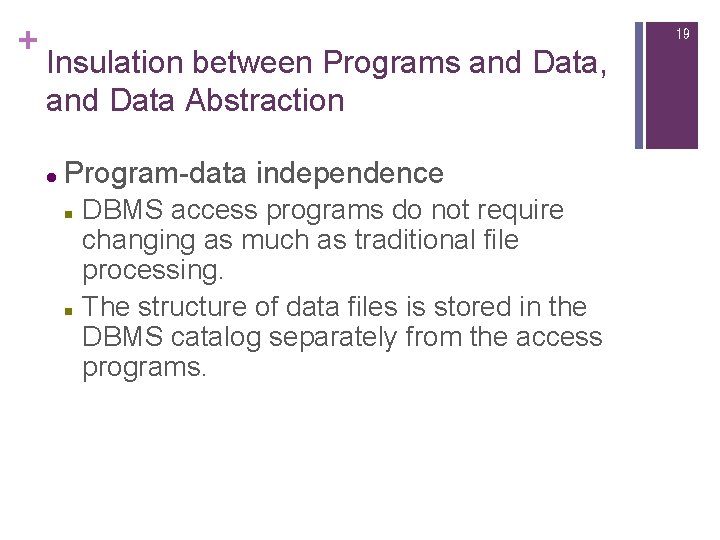 + 19 Insulation between Programs and Data, and Data Abstraction l Program-data independence n