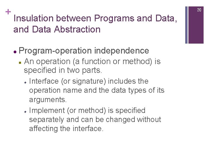 + 20 Insulation between Programs and Data, and Data Abstraction l Program-operation independence n