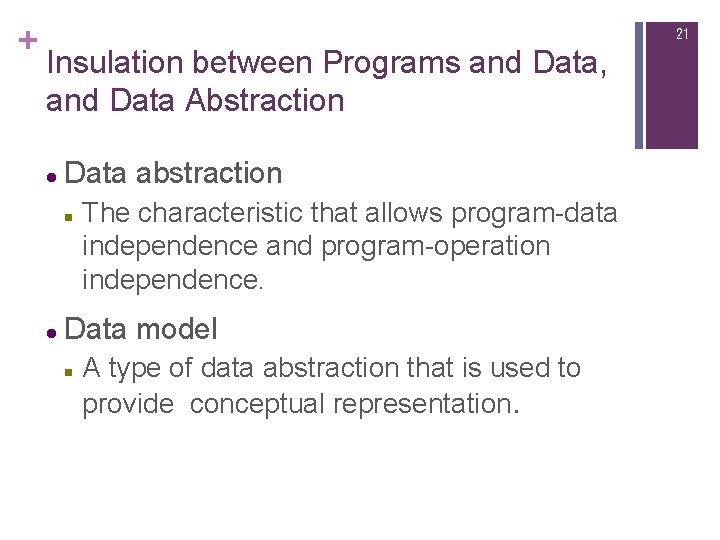 + 21 Insulation between Programs and Data, and Data Abstraction l Data abstraction n