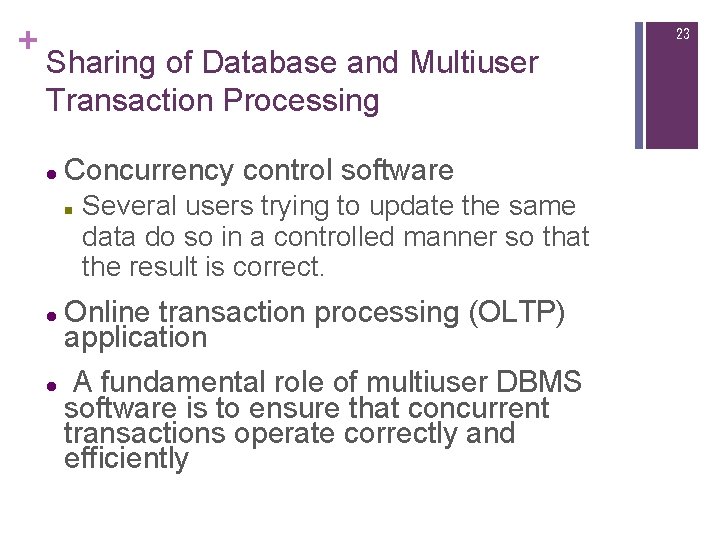 + 23 Sharing of Database and Multiuser Transaction Processing l Concurrency control software n
