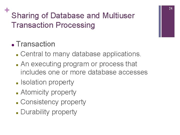 + 24 Sharing of Database and Multiuser Transaction Processing l Transaction n n n