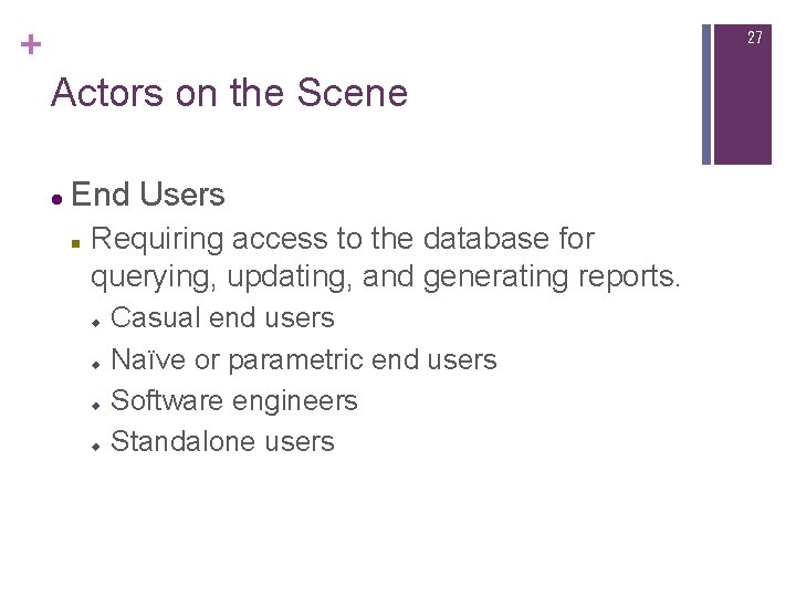 + 27 Actors on the Scene l End Users n Requiring access to the