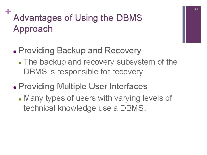 + 32 Advantages of Using the DBMS Approach l Providing Backup and Recovery n