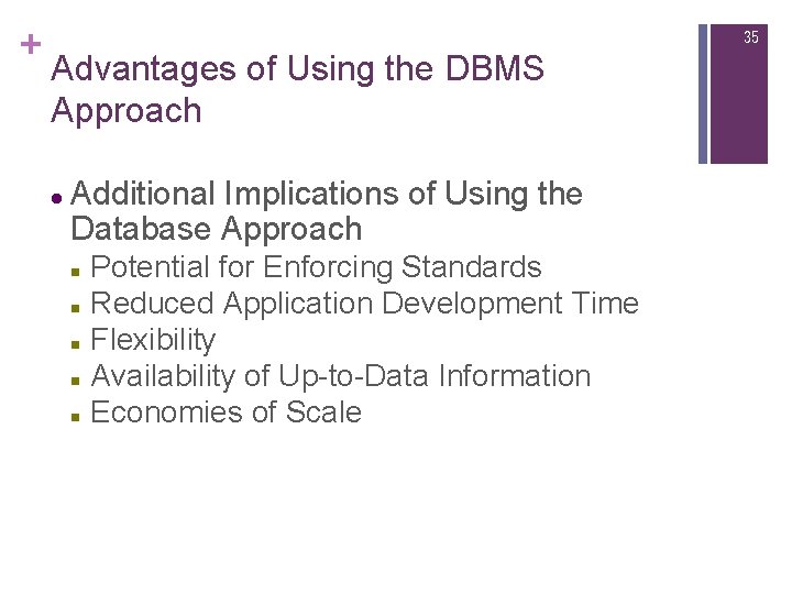 + 35 Advantages of Using the DBMS Approach l Additional Implications of Using the