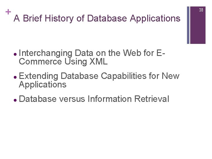 + 38 A Brief History of Database Applications l l l Interchanging Data on