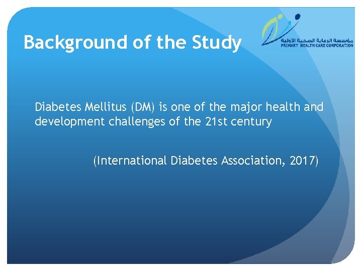 Background of the Study Diabetes Mellitus (DM) is one of the major health and