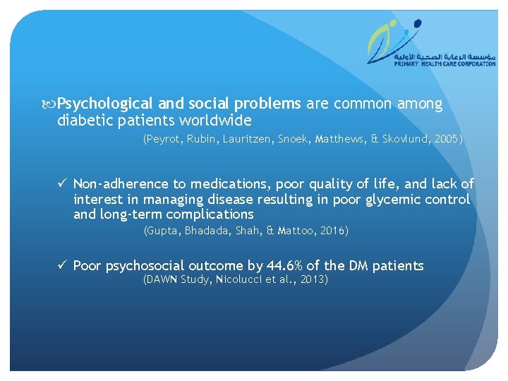  Psychological and social problems are common among diabetic patients worldwide (Peyrot, Rubin, Lauritzen,