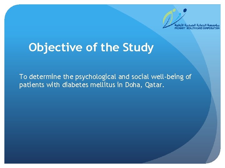 Objective of the Study To determine the psychological and social well-being of patients with