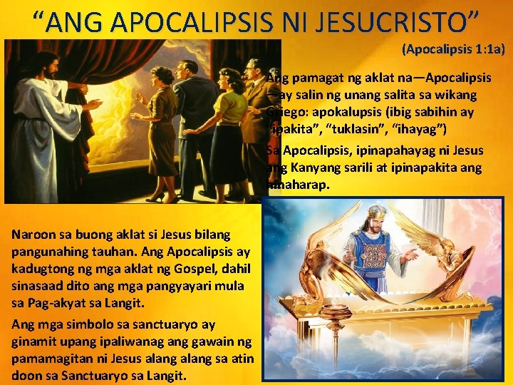 “ANG APOCALIPSIS NI JESUCRISTO” (Apocalipsis 1: 1 a) Ang pamagat ng aklat na—Apocalipsis —ay