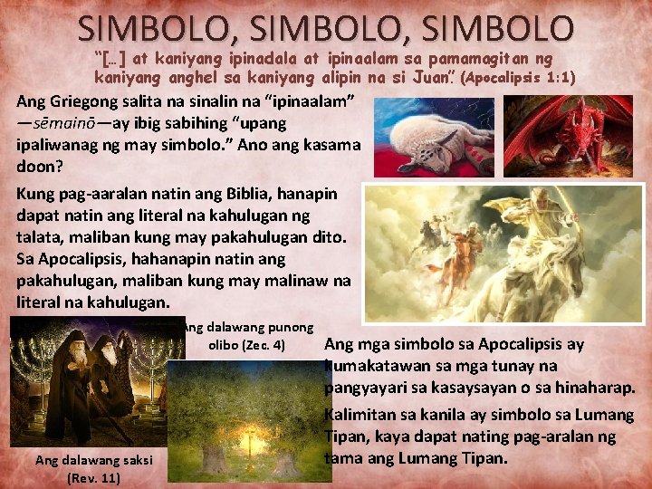 SIMBOLO, SIMBOLO “[…] at kaniyang ipinadala at ipinaalam sa pamamagitan ng kaniyang anghel sa