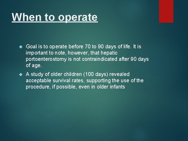 When to operate Goal is to operate before 70 to 90 days of life.