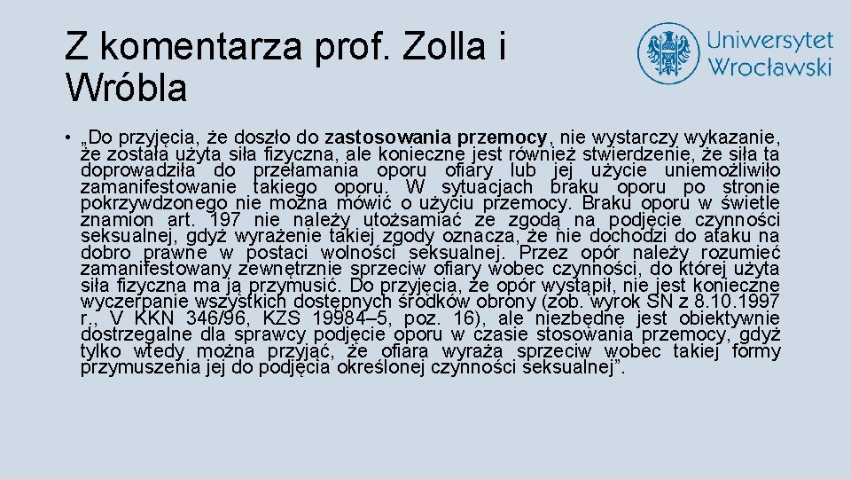 Z komentarza prof. Zolla i Wróbla • „Do przyjęcia, że doszło do zastosowania przemocy,