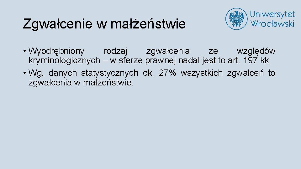 Zgwałcenie w małżeństwie • Wyodrębniony rodzaj zgwałcenia ze względów kryminologicznych – w sferze prawnej
