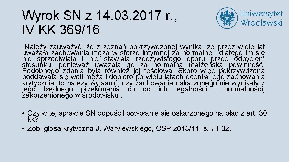 Wyrok SN z 14. 03. 2017 r. , IV KK 369/16 „Należy zauważyć, że