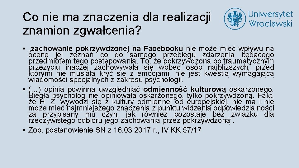 Co nie ma znaczenia dla realizacji znamion zgwałcenia? • „zachowanie pokrzywdzonej na Facebooku nie