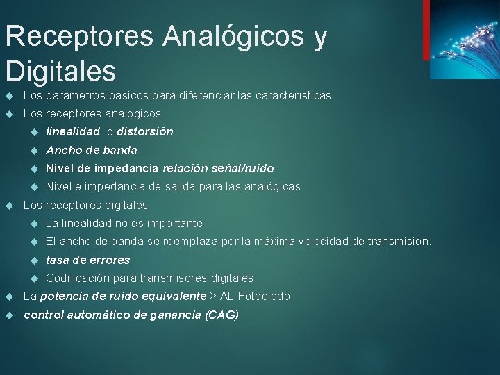 Receptores Analógicos y Digitales Los parámetros básicos para diferenciar las características Los receptores analógicos