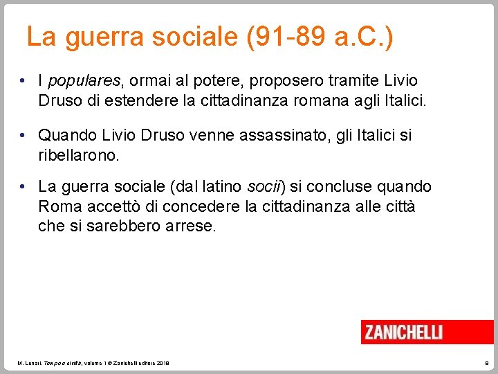 La guerra sociale (91 -89 a. C. ) • I populares, ormai al potere,