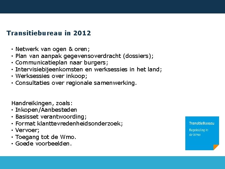 Transitiebureau in 2012 • • • Netwerk van ogen & oren; Plan van aanpak