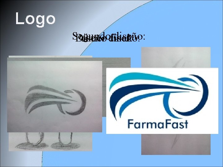 Logo Segundo diseño: Primer diseño: Diseño final: 