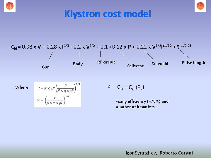 Klystron cost model Ckl = 0. 08 x V + 0. 28 x I