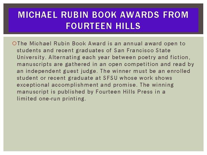 MICHAEL RUBIN BOOK AWARDS FROM FOURTEEN HILLS The Michael Rubin Book Award is an