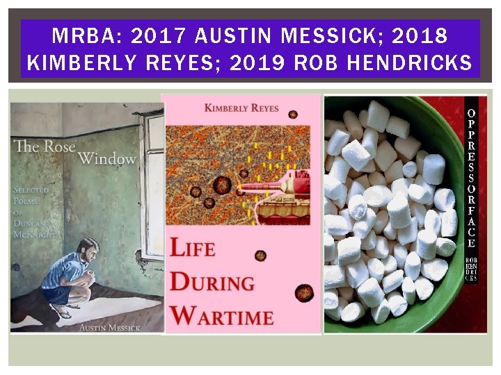 MRBA: 2017 AUSTIN MESSICK; 2018 KIMBERLY REYES; 2019 ROB HENDRICKS 