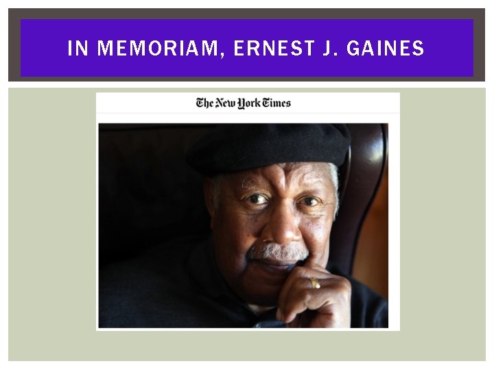 IN MEMORIAM, ERNEST J. GAINES 