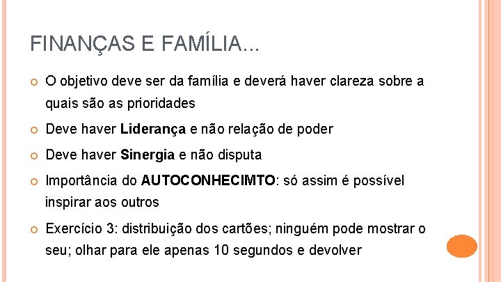 FINANÇAS E FAMÍLIA. . . O objetivo deve ser da família e deverá haver