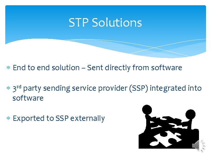 STP Solutions End to end solution – Sent directly from software 3 rd party