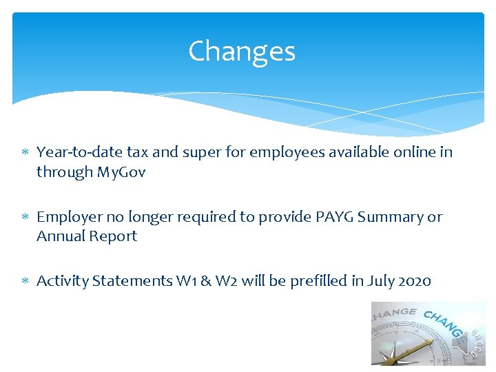 Changes Year-to-date tax and super for employees available online in through My. Gov Employer