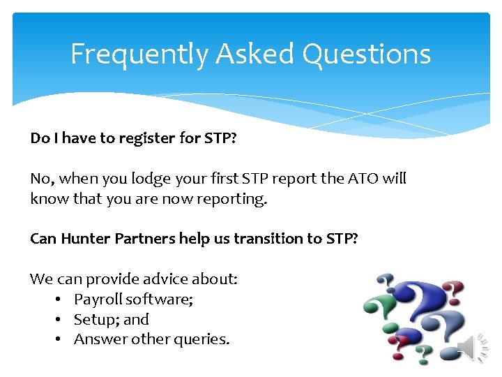 Frequently Asked Questions Do I have to register for STP? No, when you lodge