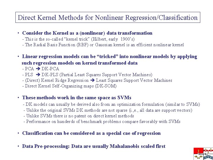 Direct Kernel Methods for Nonlinear Regression/Classification • Consider the Kernel as a (nonlinear) data